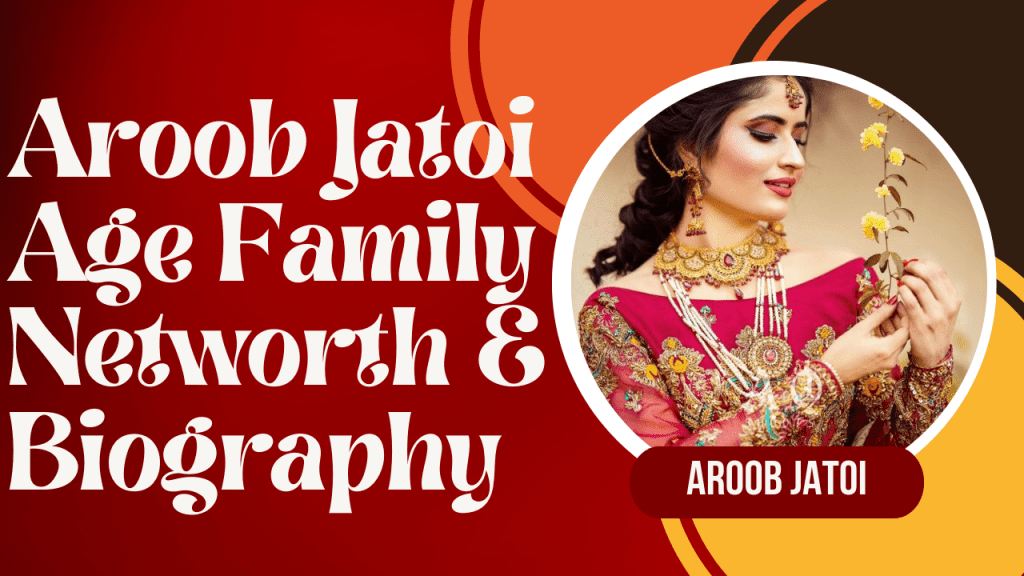 Aroob Jatoi Age Family Networth & Biography