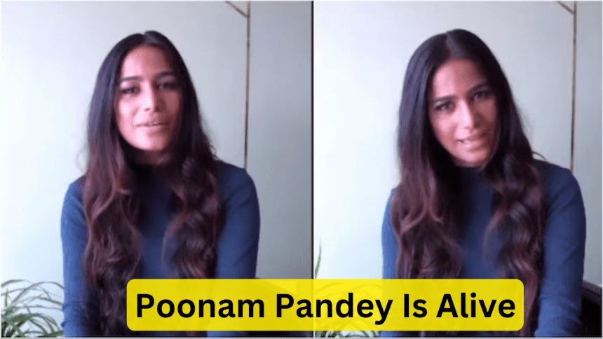 Poonam Pandey is alive